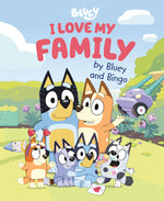 Book cover for I Love My Family by Bluey and Bingo