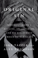 Book cover for Original Sin: President Biden's Decline, Its Cover-Up, and His Disastrous Choice to Run Again