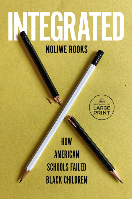 Book cover for Integrated: How American Schools Failed Black Children