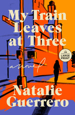 Book cover for My Train Leaves at Three