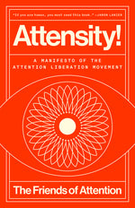 Book cover for Attensity!: A Manifesto of the Attention Liberation Movement