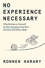 Book cover for No Experience Necessary: Why Betting on Yourself in Your Twenties Is the Best Decision You'll Ever Make