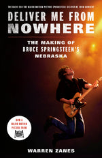 Book cover for Deliver Me from Nowhere (Movie Tie-In): The Making of Bruce Springsteen's Nebraska