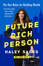 Book cover for Future Rich Person: The New Rules for Building Wealth (Even If You're Stuck, Broke, and That Billionaire Won't Text You Back...)