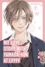 Book cover for My Love Story with Yamada-Kun at Lv999 Volume 7