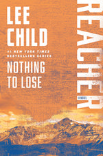 Book cover for Nothing to Lose: A Reacher Novel