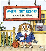 Book cover for When I Get Bigger (Little Critter)