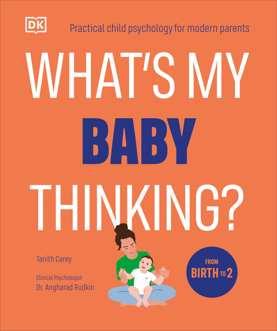 Book cover for What's My Baby Thinking?: Practical Child Psychology for Modern Parents