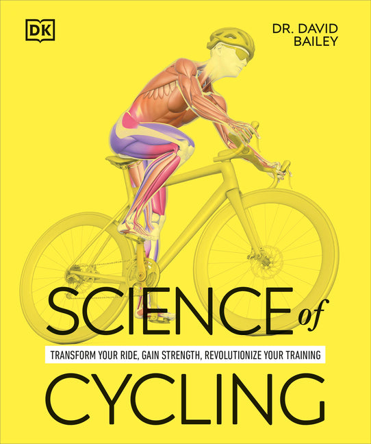 Book cover for Science of Cycling: Transform Your Ride, Gain Strength, Revolutionize Your Training