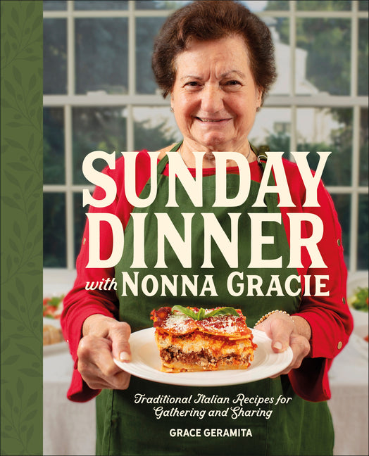 Book cover for Sunday Dinner with Nonna Gracie: Traditional Italian Recipes for Gathering and Sharing