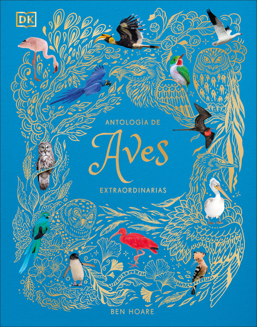 Book cover for Antología de Aves Extraordinarias (an Anthology of Exquisite Birds)