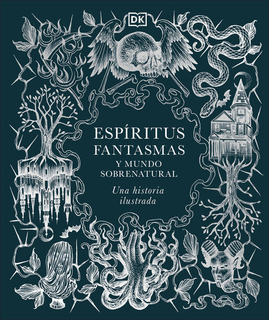 Book cover for Espiritus, Fantasmas Y Mundo Sobrenatural (History of Ghosts, Spirits and the Supernatural): Una Historia Ilustrada