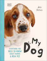 Book cover for My Dog: Everything You Need to Know about Owning a New Pet
