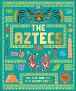 Book cover for Aztecs: The Rise and Fall of a Mighty Empire