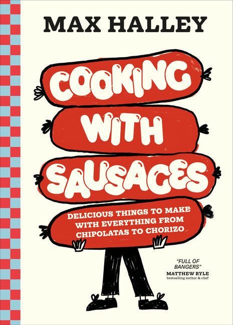 Book cover for Cooking with Sausages: Delicious Things to Make with Everything from Chipolatas to Chorizo