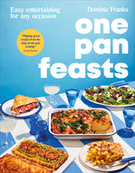 Book cover for One Pan Feasts: Easy Entertaining for Any Occasion