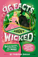 Book cover for 96 Facts about Wicked: Quizzes, Quotes, Questions, and More! with Bonus Journal Pages for Writing!