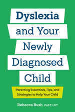 Book cover for Dyslexia and Your Newly Diagnosed Child: Parenting Essentials, Tips, and Strategies to Help Your Child
