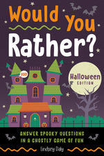Book cover for Would You Rather? Halloween Edition: Answer Spooky Questions in a Ghostly Game of Fun