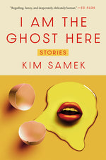 Book cover for I Am the Ghost Here: Stories