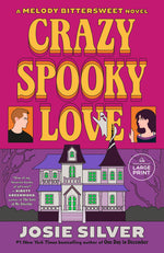 Book cover for Crazy Spooky Love: A Melody Bittersweet Novel