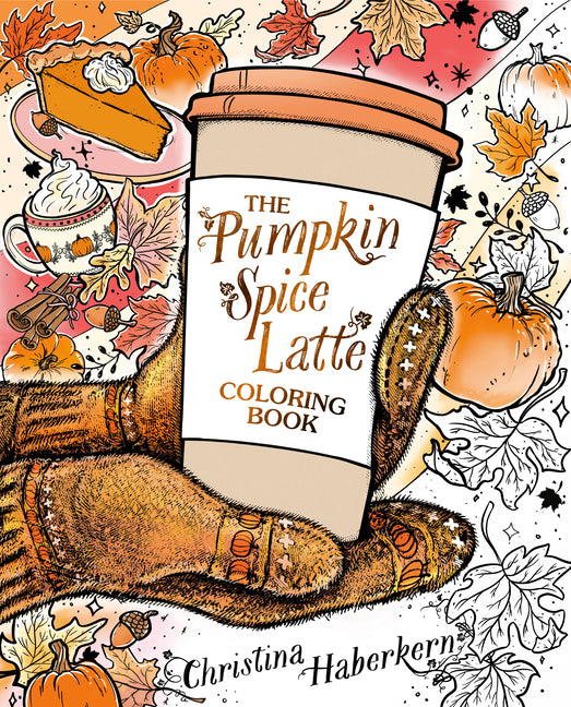 Book cover for Pumpkin Spice Latte Coloring Book