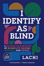 Book cover for I Identify as Blind: A Brazen Celebration of Disability Culture, Identity, and Power