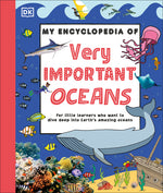 Book cover for My Encyclopedia of Very Important Oceans: For Little Learners Who Want to Dive Deep Into Earth's Amazing Oceans