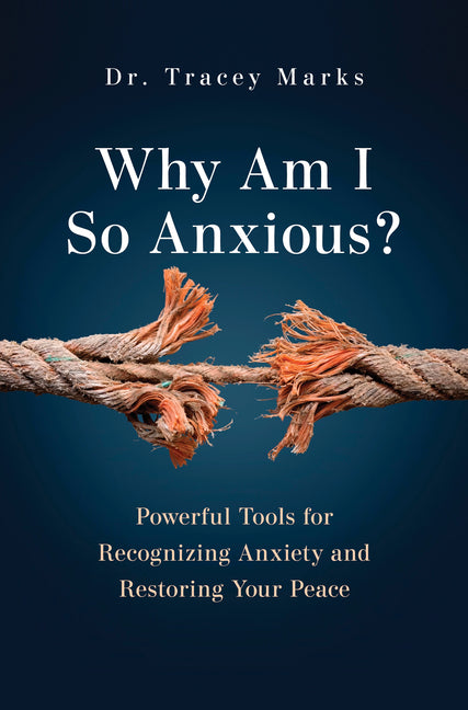 Book cover for Why Am I So Anxious?: Powerful Tools for Recognizing Anxiety and Restoring Your Peace