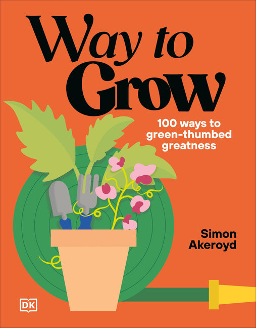 Book cover for Way to Grow: Over 100 Hacks for Green-Fingered Greatness