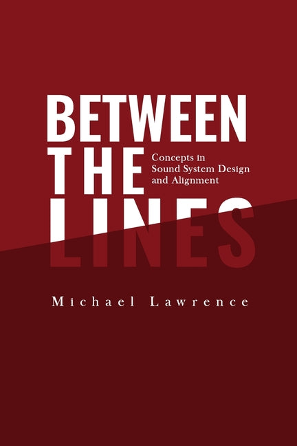 Book cover for Between the Lines: Concepts in Sound System Design and Alignment