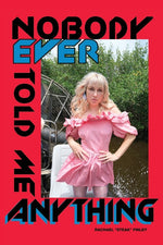 Book cover for Nobody Ever Told Me Anything