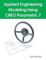 Book cover for Applied Engineering Modeling Using CREO Parametric 7
