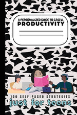 Book cover for Teen's Guide to G.R.O.W. Productivity: 100 Self-Paced Strategies