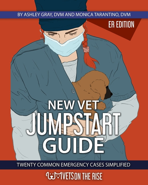 Book cover for New Vet Jumpstart Guide: 20 common emergency cases simplified