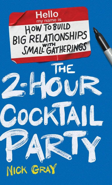 Book cover for 2-Hour Cocktail Party: How to Build Big Relationships with Small Gatherings
