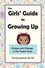 Book cover for The Girls' Guide to Growing Up: Choices and Changes in the Tween Years