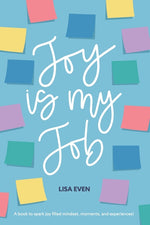 Book cover for JOY is my Job: A book to spark joy filled mindset, moments, and experiences!