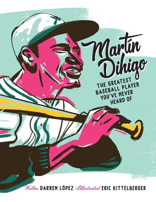 Book cover for Martín Dihigo The Greatest Baseball Player You've Never Heard Of
