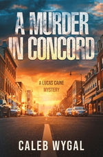 Book cover for A Murder in Concord: A Lucas Caine Mystery