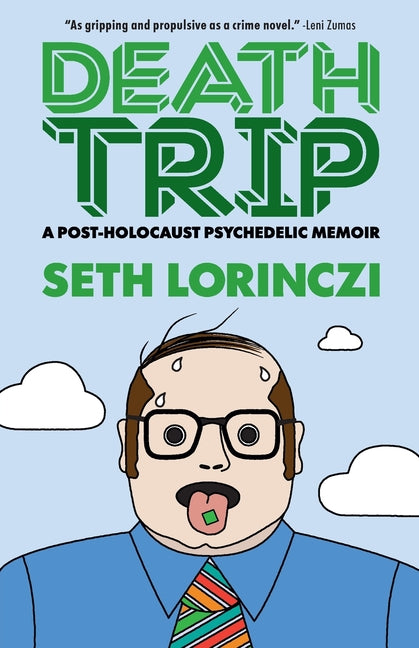 Book cover for Death Trip: A Post-Holocaust Psychedelic Memoir