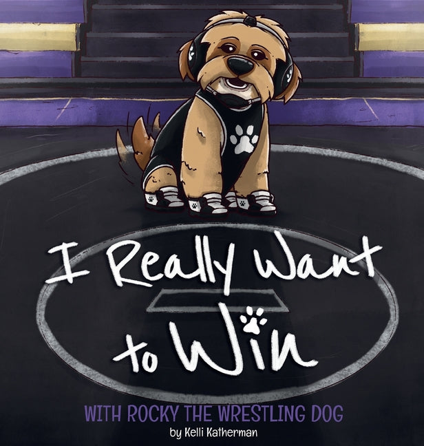 Book cover for I Really Want to Win: With Rocky the Wrestling Dog