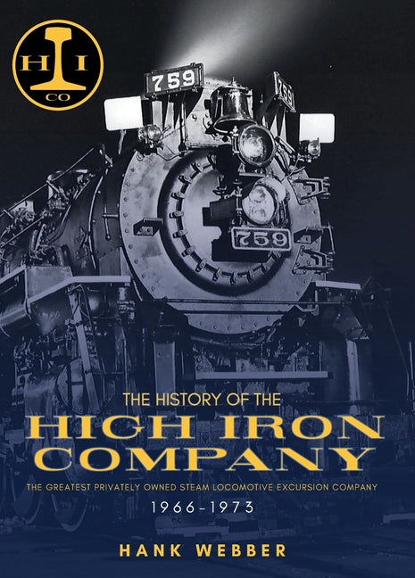 Book cover for History of The High Iron Company 1966-1973