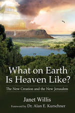 Book cover for What on Earth Is Heaven Like?: The New Creation and the New Jerusalem