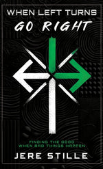 Book cover for When Left Turns Go Right: Finding the Good When Bad Things Happen