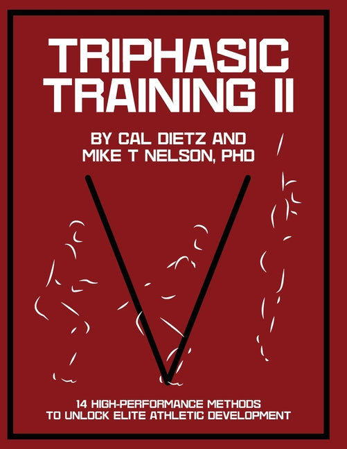 Book cover for Triphasic Training II: 14 High-Performance Methods to Unlock Elite Athletic Development