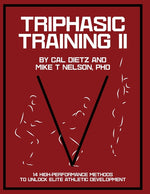 Book cover for Triphasic Training II: 14 High-Performance Methods to Unlock Elite Athletic Development