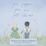 Book cover for Yes Yippee, You Are Just Like Me: A Heartwarming Poem Celebrating Children of All Abilities