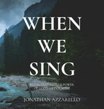 Book cover for When We Sing: Rediscovering the Power of God's Gift of Song