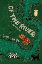 Book cover for Of the River: A Collection